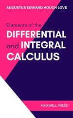 Elements of the Differential and Integral Calculus