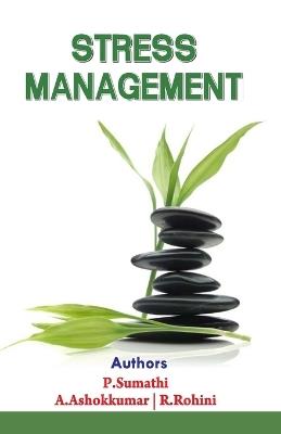 Stress Management - A Ashokkumar & R Rohini P Sumathi - cover