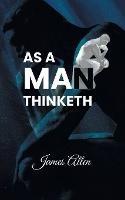 As a Man Thinketh: Power of thoughts in shaping your character - James Allen - cover