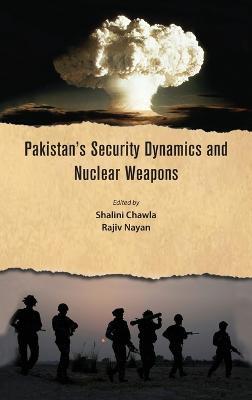 Pakistan's Security Dynamics and Nuclear Weapons - cover