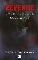 Libro in inglese Revenge - Cold Blooded  - Satish Chandra Verma