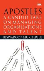 Apostles: A Candid Take on Managing Organisation and Talent