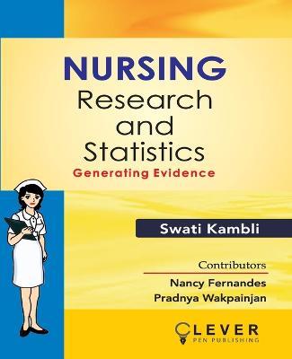 Nursing Research and Statistics: Generating Evidence - Swati Kambli,Nancy Fernandes,Pradnya Wakpainjan - cover