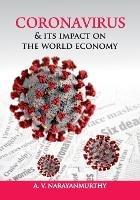 Coronavirus & its impact on the World Economy - A V Narayanmurthy - cover