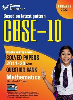 CBSE Class X 2022 - Term II: Chapter and Topic-wise Solved Papers 2011-2020 & Question Bank: Mathematics - G K Publications (P) Ltd - cover