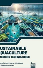 Sustainable Aquaculture: Emerging Technologies