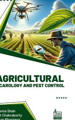 Agricultural Acarology and Pest Control - Bhavna Shah,Udit Chakraborty,Onkar Bhargava - cover