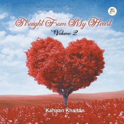 Straight From My Heart Volume -2 - Kahaan Khaitan - cover
