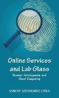 Online Services and Lab Glass: Forensic Investigation and Cloud Computing - Saron Messembe Obia - cover
