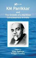 K.M. Panikkar and The Growth of a Maritime Consciousness in India - cover