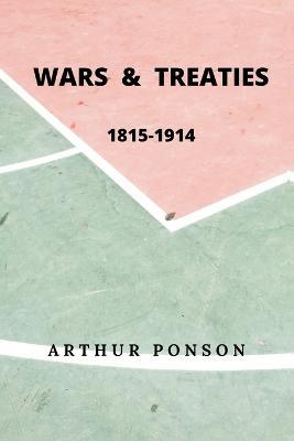 Wars & Treaties, 1815-1914 - Arthur Ponsonby - cover