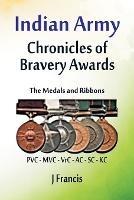Indian Army: The Medals and Ribbons - J Francis - cover