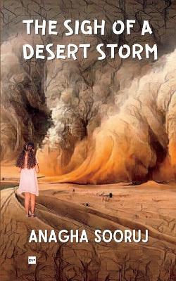 The Sigh of a Desert Storm - Anagha Sooruj - cover