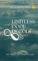 Limitless Code Decode - Shirajita Gill - cover