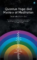 Quantum Yoga and mystery of meditation - Brajendra Nath Roy - cover