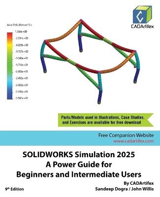 SOLIDWORKS Simulation 2025: A Power Guide for Beginners and Intermediate Users - Cadartifex,Sandeep Dogra,John Willis - cover