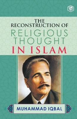The Reconstruction of Religious Thought in Islam - M Iqbal - cover