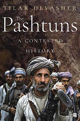 The Pashtuns: A Contested History - Tilak Devasher - cover