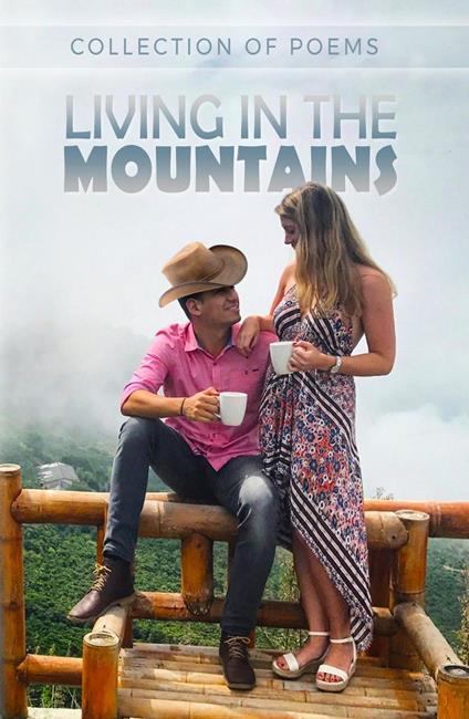 Living In The Mountains - AgnesOtjen,Poets Choice,christinaerichsen,MartinSchwarz - ebook