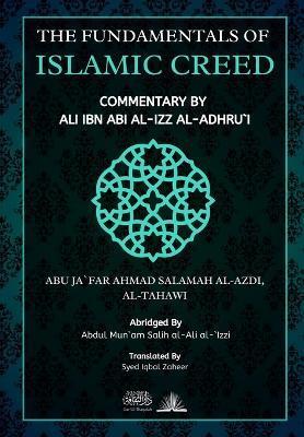 The Fundamentals of Islamic Creed: Commentary by Ali Ibn Abil Izz - Abu Ja'far Al Tahawi - cover