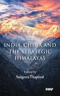 India, China and the Strategic Himalayas - cover