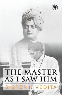 The Master As I Saw Him - Sister Nivedita - cover