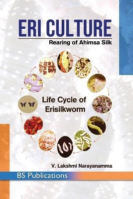 Eri Culture: Rearing of Ahimsa Silk - Lakshmi Narayanamma V - cover