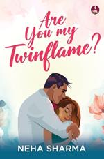 Are you My Twinflame?: A story of finding true love