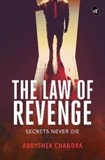 The Law of Revenge: Secrets Never Die | A suspense novel weaving love, politics and revenge with a twist