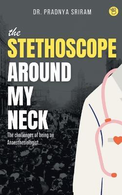 The Stethoscope around my neck - Pradnya Sriram - cover