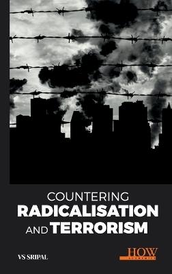 Countering Radicalisation and Terrorism - Vs Sripal - cover