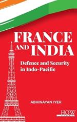 France and India: Defence and Security in Indo-Pacific