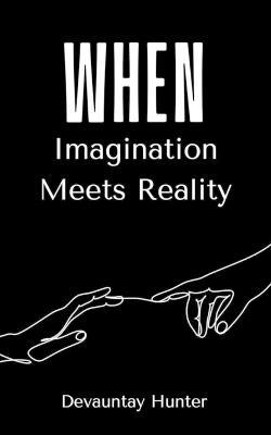 When Imagination Meets Reality - Devauntay Hunter - cover