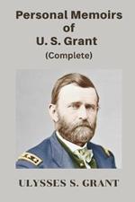 Personal Memoirs of U. S. Grant, Complete