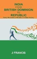 INDIA FROM BRITISH DOMINION TO REPUBLIC