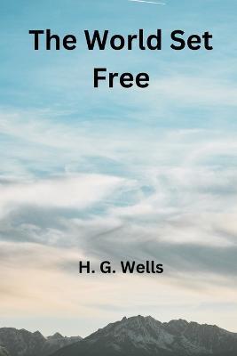 The World Set Free - H G Wells - cover