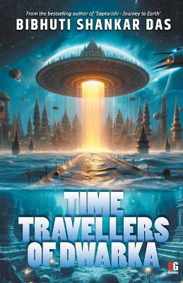 Time Travellers of Dwarka - Bibhuti Shankar Das - cover