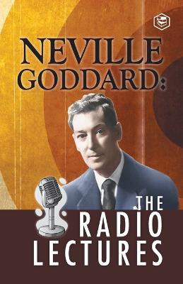Neville Goddard: The Radio Lectures - Neville Goddard - cover
