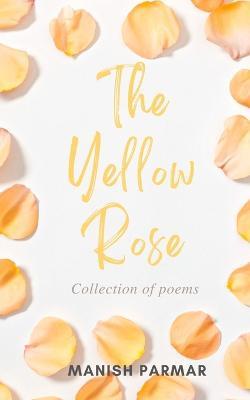 The Yellow Rose - Manish Parmar - cover