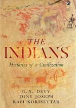 THE INDIANS: HISTORIES OF A CIVILIZATION