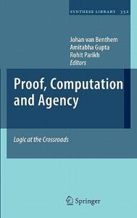 Proof, Computation and Agency: Logic at the Crossroads - cover