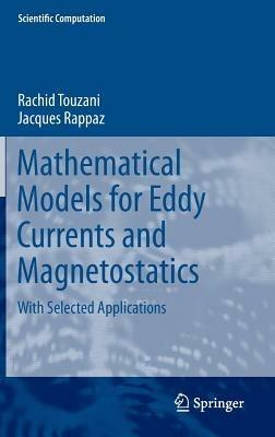 Mathematical Models for Eddy Currents and Magnetostatics: With Selected Applications - Rachid Touzani,Jacques Rappaz - cover
