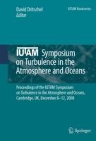 IUTAM Symposium on Turbulence in the Atmosphere and Oceans: Proceedings of the IUTAM Symposium on Turbulence in the Atmosphere and Oceans, Cambridge, UK, December 8 - 12, 2008