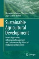 Sustainable Agricultural Development: Recent Approaches in Resources Management and Environmentally-Balanced Production Enhancement