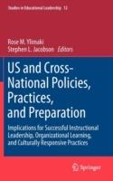 US and Cross-National Policies, Practices, and Preparation: Implications for Successful Instructional Leadership, Organizational Learning, and Culturally Responsive Practices - cover