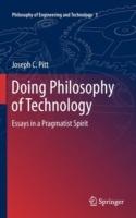 Doing Philosophy of Technology: Essays in a Pragmatist Spirit - Joseph C. Pitt - cover