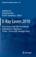 X-Ray Lasers 2010: Proceedings of the 12th International Conference on X-Ray Lasers, 30 May - 4 June 2010, Gwangju, Korea