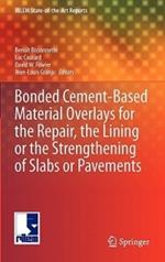 Bonded Cement-Based Material Overlays for the Repair, the Lining or the Strengthening of Slabs or Pavements: State-of-the-Art Report of the RILEM Technical Committee 193-RLS