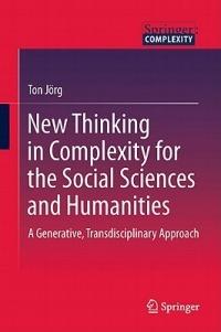 New Thinking in Complexity for the Social Sciences and Humanities: A Generative, Transdisciplinary Approach - Ton Jörg - cover
