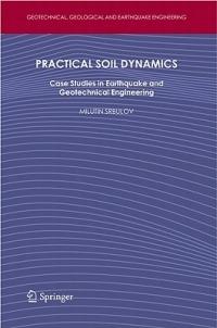 Practical Soil Dynamics: Case Studies in Earthquake and Geotechnical Engineering - Milutin Srbulov - cover